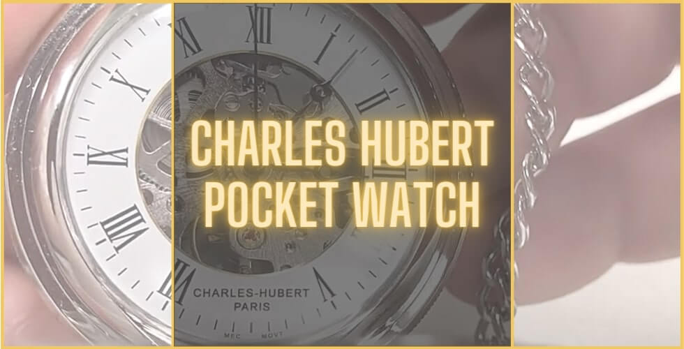 Charles Hubert pocket watch review