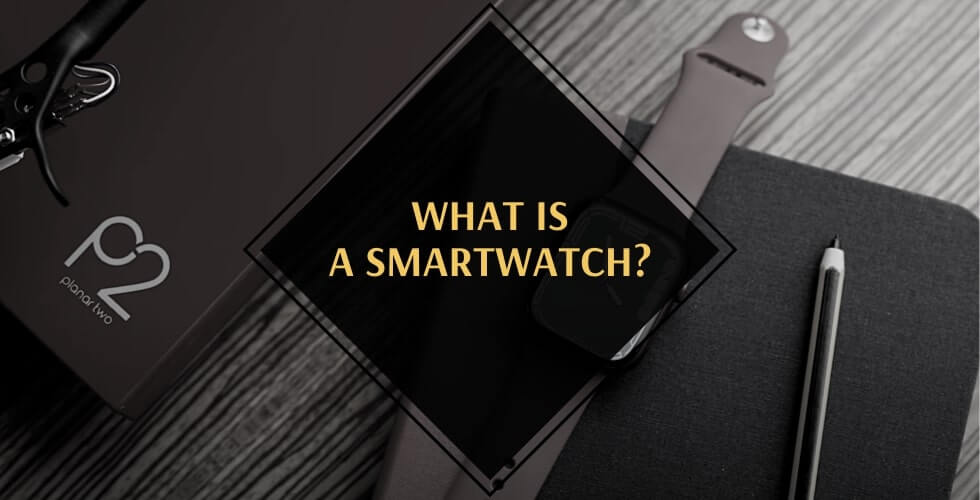 What is a smartwatch?